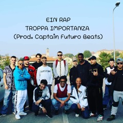 Ein Rap - Troppa importanza (Prod. Captain Futuro Beats)