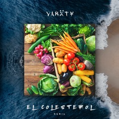 El Colesterol (Vanxty Remix)