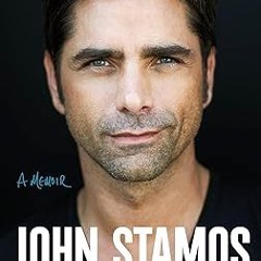 ^Epub^ If You Would Have Told Me: A Memoir *  John Stamos (Author)