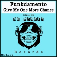 [NMR099] Funkdamento - Give Me One More Chance (Original Mix) ★★ OUT NOW ★★
