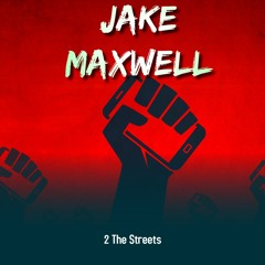 Jake Maxwell_The Streets...