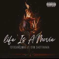 Life Is A Movie ft. OTM Shotta Vaka