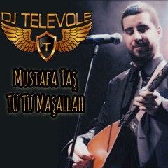 Mustafa Taş - Tü Tü Maşallah (DJ TELEVOLE Edit 2020) [BUY = FREE DOWNLOAD] Ankara Oyun Havasi