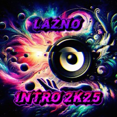 LAZNO - INTRO 2K25