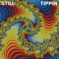 still tippin ft. cybertrash