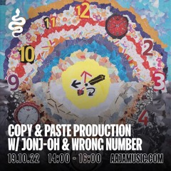 Copy & Paste Production w/ Jon-Oh & Wrong Number - Aaja Channel 1 - 19 10 22