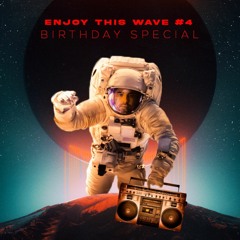 ENJOY THIS WAVE #2 (BIRTHDAY SPECIAL)