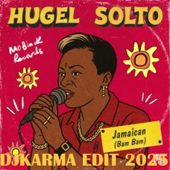 Hugel, Solto, Jamaican Bam Bam ( DJKARMA EDIT 2025 )