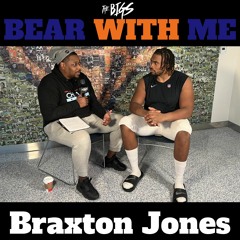 Bear With Me Ep. 3: Braxton Jones