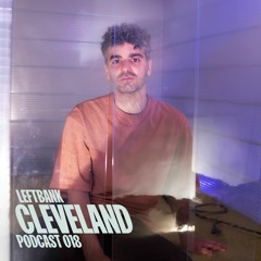 Left Bank Podcast 018 - Cleveland