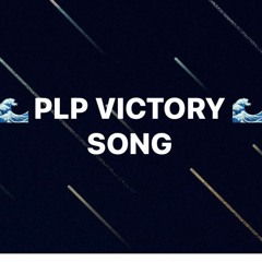 PLP Victory Song