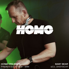 HOMO Live DJ Set - 2AM - 4AM - Baby Bear