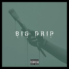 Big Drip