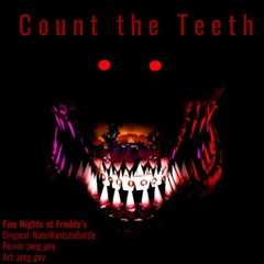 Count The Teeth- NateWantstoBattle (Lo-Fi Remix)