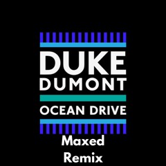 Ocean Drive (Maxed Remix) ft Zane Maxwel [FREE DOWNLOAD]