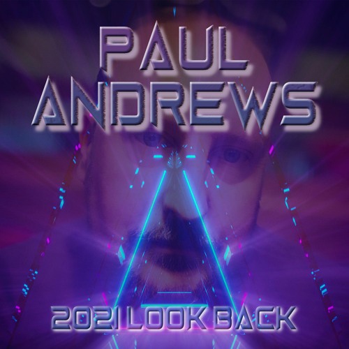 Paul Andrews - 2021 Look Back