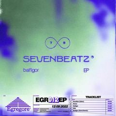 PREMIERE: Sevenbeatz - Balfigor [Egregore Collective]