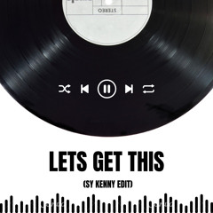 SY KENNY - LET'S GET THIS (EDIT)