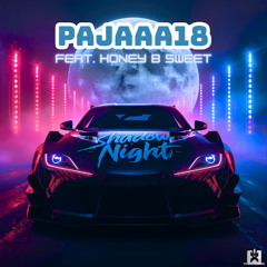 Pajaaa18 feat. Honey B Sweet - Shadow Night [SINGLE] 🎉COMING ON FRIDAY, OCTOBER 24th ★🤩👍