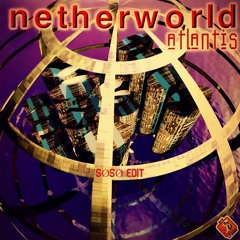 Netherworld Atlantis (SØSØ edit)