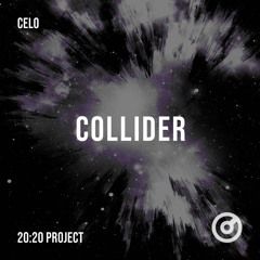 CELO - Collider (20:20 Project Part 6)