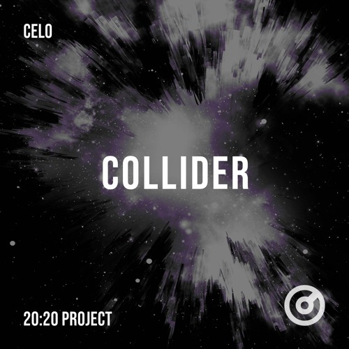 CELO - Collider (20:20 Project Part 6)