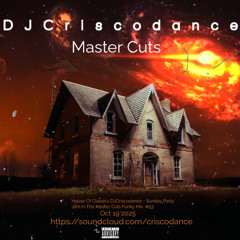 House Of Classics DJCriscodance - 'Sunday Party Jam' In The Master Cuts Funky Mix  #93
