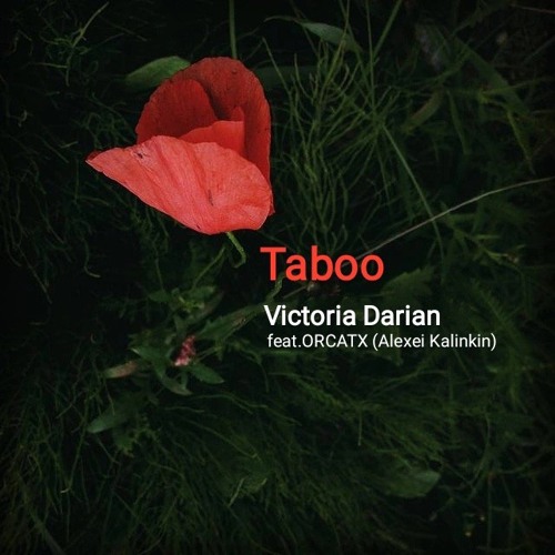 Victoria Darian Feat. ORCATX (Alexei Kalinkin) - Taboo