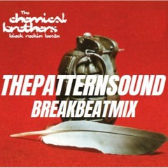 Block Rockin' Beats (ThePatternSound BreakBeat Mix) - The Chemical Brothers
