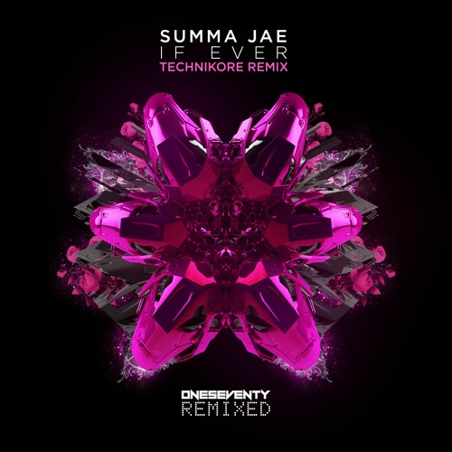 Summa Jae - If Ever (Technikore Remix)