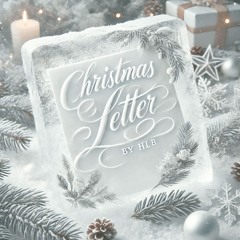 Christmas Letter - HLB ( Kuzzy, Aye, W1nT3r aka Tobiaz )