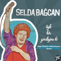 Selda Bagcan - Oyle Bir Yerdeyim Ki (Bekir Ozturk & Mert Karaca Remix)