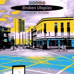 Broken Utopias