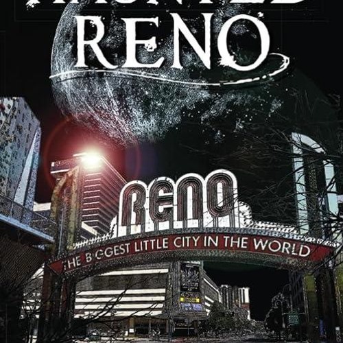 read✔ Haunted Reno (Haunted America)
