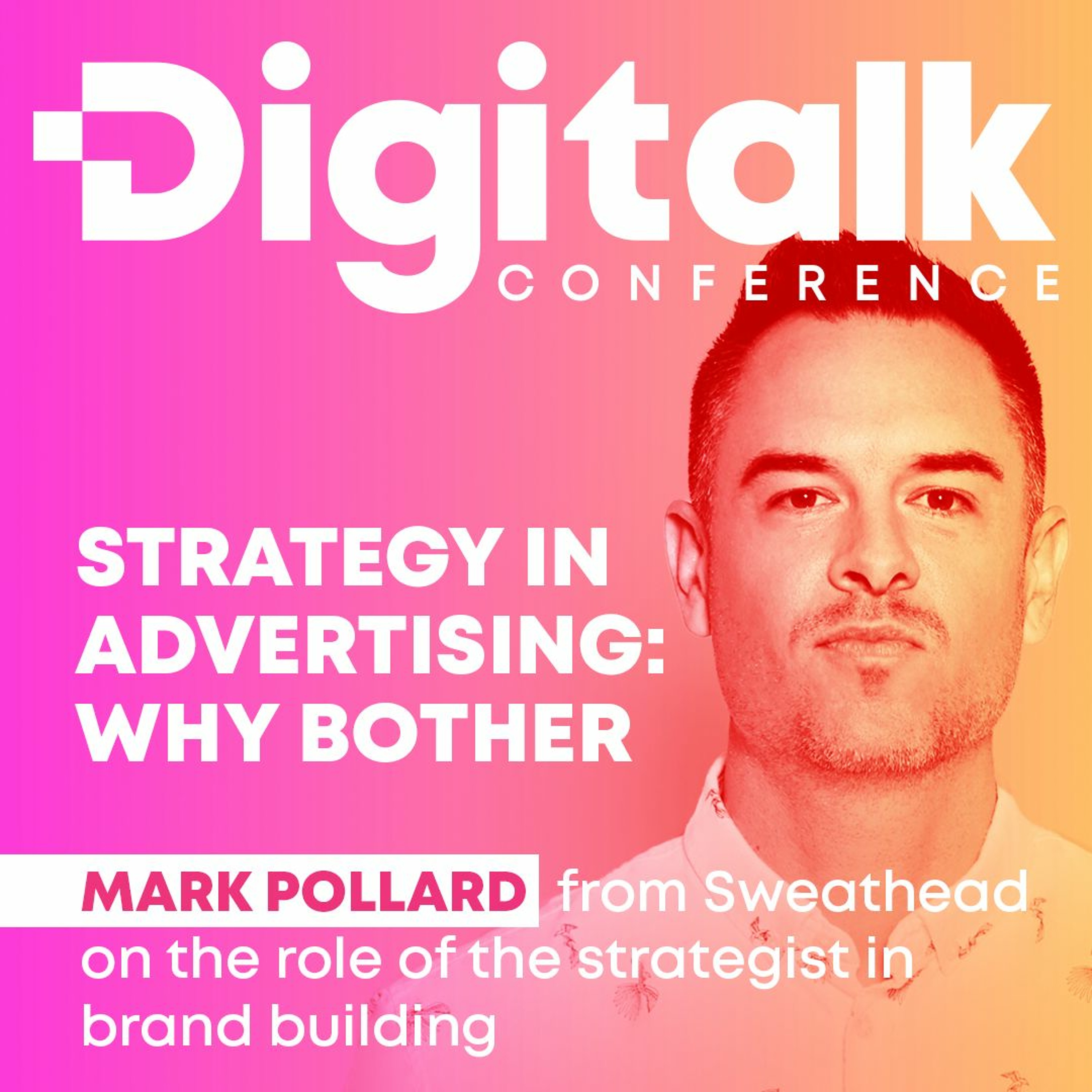 Mark Pollard, Sweathead: Strategy in advertising: why bother episode artwork