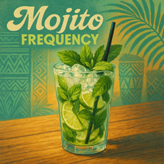 Mojito Frequency