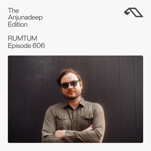 The Anjunadeep Edition 606 with RUMTUM
