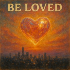 be loved