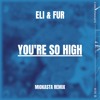 Download Video: Eli & Fur - You're So High (Miokasta Remix)