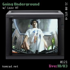 Going Underground [live] 003 w/ Lozz HT