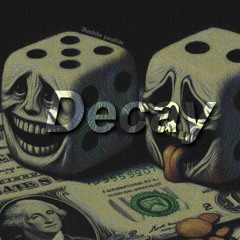Decay (feat. Sowhatimdead)