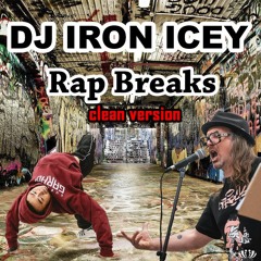 DJ Iron Icey - Rap Breaks Mixtape (CLEAN VERSION)