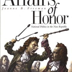 ⚡[PDF]✔ Affairs of Honor: National Politics in the New Republic