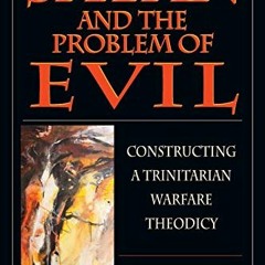 View EPUB KINDLE PDF EBOOK Satan and the Problem of Evil: Constructing a Trinitarian Warfare Theodic