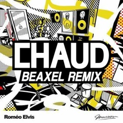 Roméo Elvis - Chaud (Beaxel Remix)