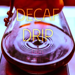 Decaf Drip