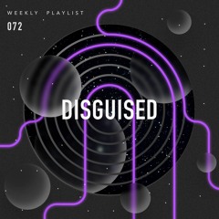 DISGUISED Weekly - 072