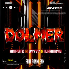 DOLMER - ( FP x ANIPGTZ x ILHAMXYS x DY777 ) #MEGASULTAN777