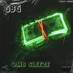 GBG- Omb Sleeze x Omb Staxx