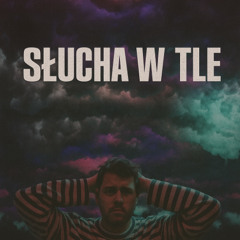 Słucha w tle (prod. prodbyTY)